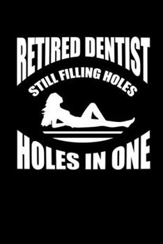 Paperback Notebook: Dental pension holes drilling Golf Sexy Gifts 120 Pages, 6x9 Inches, Lined / Ruled Book