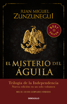 El misterio del águila - Book #1 of the Trilogía de la Independencia