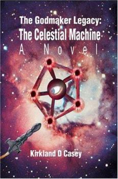 Paperback The Godmaker Legacy: The Celestial Machine: A Novel Book