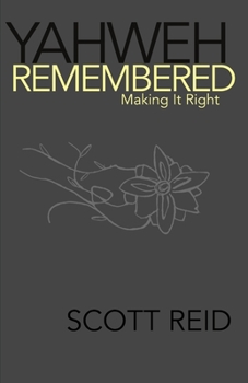 Paperback Yahweh Remembered--Making It Right Book