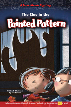 Paperback The Clue in the Painted Pattern: Solving Mysteries Through Science, Technology, Engineering, Art & Math Book