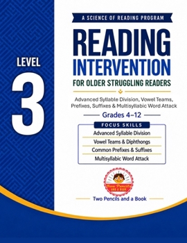 Advanced Syllable Division, Vowel Teams, Prefixes, Suffixes & Multisyllabic Word Attack: Reading Intervention for Older Struggling Readers: Level 3 ... for Older Struggling Readers - Phonics)