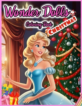 Paperback Wonder Dolls Coloring Book: CHRISTMAS: 30 Illustrated Designs for Girls in Christmas Book