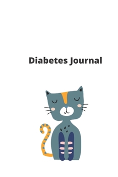 Diabetes Journal: Logbook for Type 1 Diabetic Children (blood glucose tracker, insulin tracker) for excellent glycemic control (120 pages, 6x9 in, soft cover) (diabetes journals)