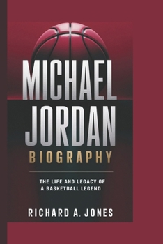 Paperback Michael Jordan Biography: The Life and Legacy of a Basketball Legend Book