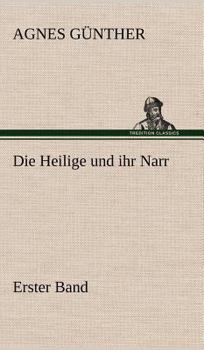 Die Heilige und ihr Narr: Erster Band - Book #1 of the Die Heilige und ihr Narr