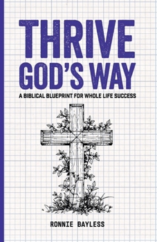 Paperback Thrive God's Way: A Biblical Blueprint For Whole Life Success Book