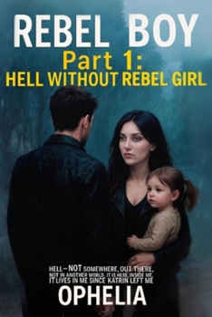 Paperback Rebel Boy. Part 1: Hell Without Rebel Girl Book