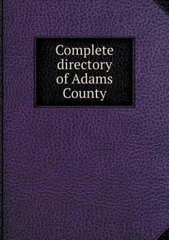 Paperback Complete directory of Adams County Book
