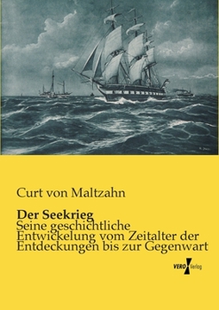 Paperback Der Seekrieg: Seine geschichtliche Entwickelung vom Zeitalter der Entdeckungen bis zur Gegenwart [German] Book
