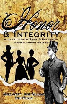 Paperback Honor and Integrity: A Collection of Pride and Prejudice-Inspired Short Stories Book