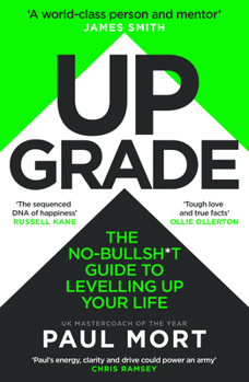 Paperback Upgrade: The No-Bullsh*t Guide to Levelling Up Your Life Book