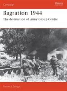 Bagration 1944: The Destruction Of Army Group Centre - Book #42 of the Osprey Campaign