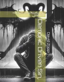 Demonic Driven Sin: The Case for Passive Possession and Attachment