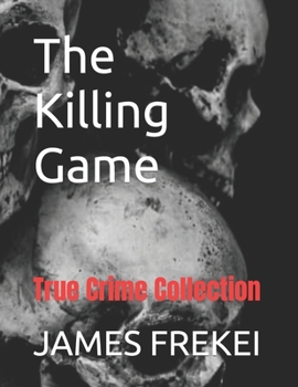 Paperback The Killing Game: True Crime Collection Book