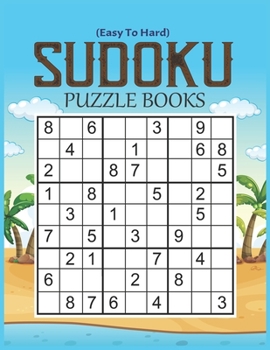 Paperback Sudoku Puzzle Books: Easy To Hard, Large Print Sudoku Puzzles Books with Solution, Sharp Your Mind in Minutes With These Sudoku Books Book
