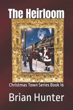 Paperback The Heirloom: Christmas Town Series Book 16 Book