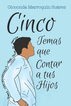 Paperback Cinco temas que contar a tus hijos: Temas controversiales para tocar en familia [Spanish] Book