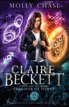 Claire Beckett and the Transfer of Power - Book #1 of the Claire Beckett: Protector of Crescent City