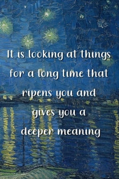 It is looking at things for a long time that ripens you and gives you a deeper meaning: Van Gogh Notebook Journal Composition Blank Lined Diary Notepad 120 Pages Paperback Boat