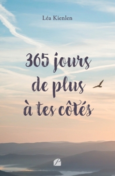 Paperback 365 jours de plus à tes côtés [French] Book