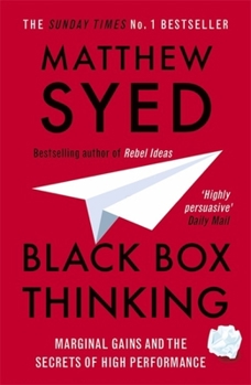 Paperback Black Box Thinking: Marginal Gains and the Secrets of High Performance Book