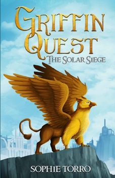Paperback Griffin Quest: The Solar Siege (Book #1) Book