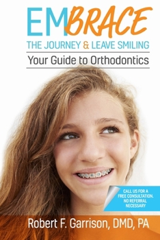 Paperback Embrace the Journey & Leave Smiling: Your Guide to Orthodontics Book