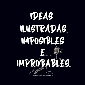 Paperback Ideas Ilustradas e Imposibles o Improbables 1 [Spanish] Book
