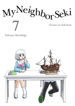 El pupitre de al lado, vol. 7 - Book #7 of the Tonari no Seki-kun