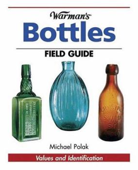 Paperback Warman's Bottles Field Guide: Values and Identification Book