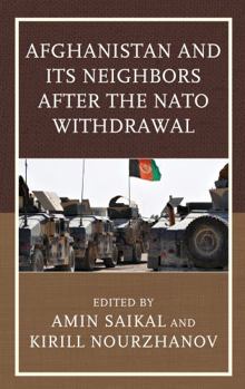 Paperback Afghanistan and Its Neighbors After the NATO Withdrawal Book