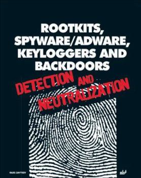 Paperback Rootkits, Spyware/Adware, Keyloggers and Backdoors: Detection and Neutralization [With CDROM] Book
