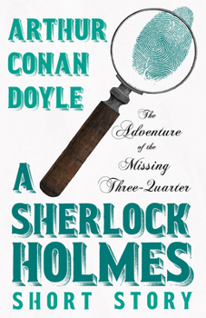 The Adventure of the Missing Three-Quarter: No. 39 - Book #27 of the Sherlock Holmes - Die alten Fälle Reloaded