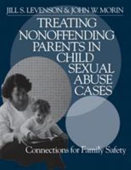 Paperback Treating Nonoffending Parents in Child Sexual Abuse Cases: Connections for Family Safety [With Workbook] Book