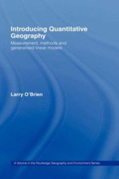 Paperback Introducing Quantitative Geography: Measurement, Methods and Generalised Linear Models Book