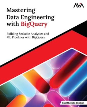 Paperback Mastering Data Engineering with BigQuery Book