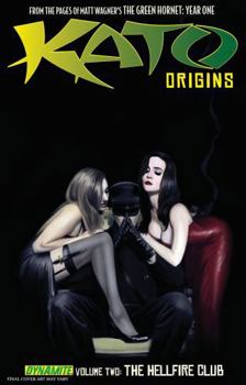 Kato Origins Vol. 2: Hellfire Club - Book #2 of the Kato: Origins