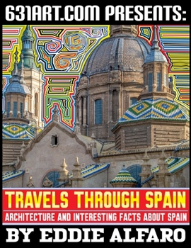Paperback Travels Through Spain: Architecture and Interesting Facts About Spain Book