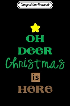 Composition Notebook: Xmas Yuletide Holiday Pine Tree Oh Deer Christmas Is Here  Journal/Notebook Blank Lined Ruled 6x9 100 Pages