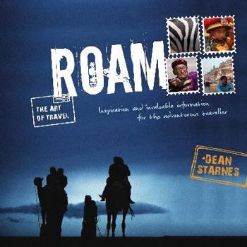 Hardcover Roam: The Art of Travel. Dean Starnes Book