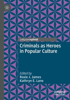 Paperback Criminals as Heroes in Popular Culture Book