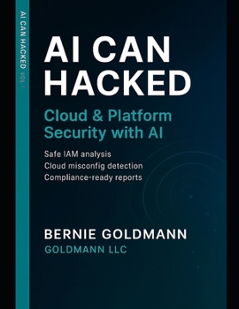 Paperback AI Can Hacked: Cloud & Platform Security with AI: A Comprehensive Guide to Multi-Cloud Security with Artificial Intelligence Integration Book
