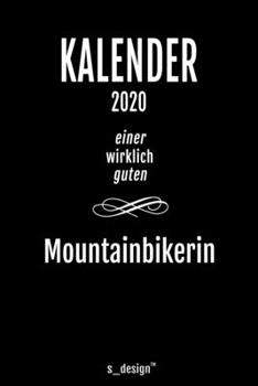 Kalender 2020 für Mountainbiker / Mountainbikerin: Wochenplaner / Tagebuch / Journal für das ganze Jahr: Platz für Notizen, Planung / Planungen / Planer, Erinnerungen und Sprüche (German Edition)