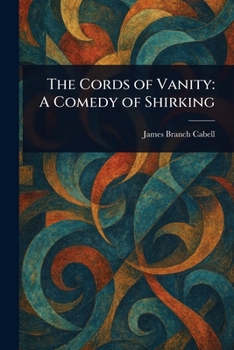 The Cords of Vanity: A Comedy of Shirking