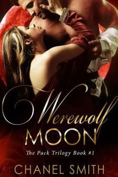 Werewolf Moon - Book #1 of the Pack Trilogy