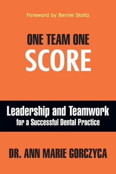 Paperback One Team One Score: Leadership and Teamwork for a Successful Dental Practice Book