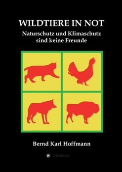 Paperback Wildtiere in Not: Naturschutz und Klimaschutz sind keine Freunde [German] Book