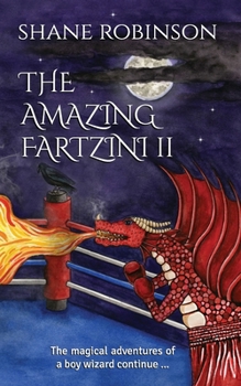 Paperback The Amazing Fartzini II: The magical adventures of a boy wizard continue ... Book