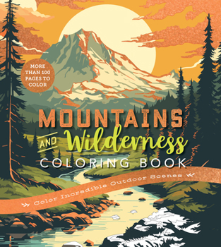 Mountains & Wilderness Coloring Book: Color Incredible Outdoor Scenes (Chartwell Coloring Books)